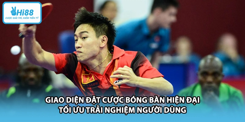 Giao diện đặt cược bóng bàn hiện đại tối ưu trải nghiệm người dùng