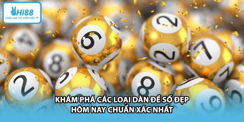 Khám phá các loại dàn đề số đẹp hôm nay chuẩn xác nhất