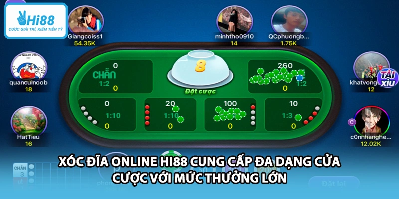 Xóc đĩa online HI88 cung cấp đa dạng cửa cược với mức thưởng lớn